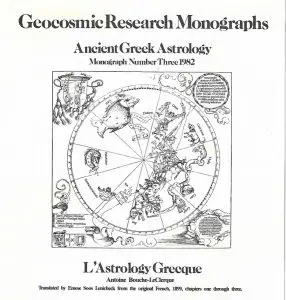 Geocosmic Research Monographs - Ancient Greek Astrology - Monograph Number Three